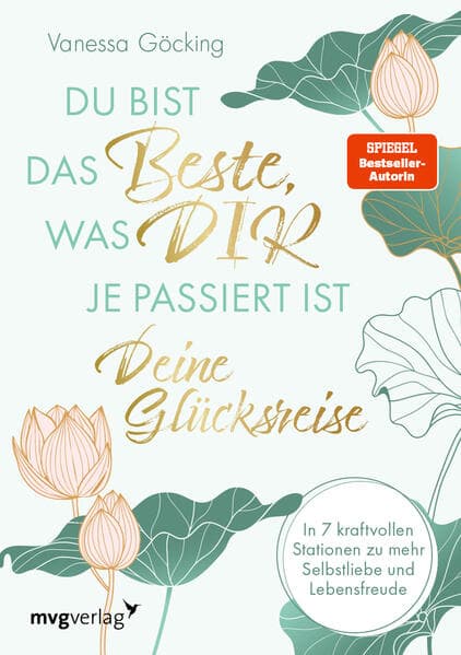 Du bist das Beste, was dir je passiert ist - deine Glücksreise