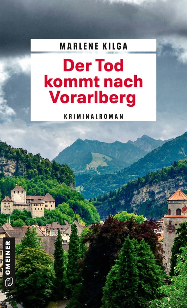 Der Tod kommt nach Vorarlberg: Kriminalroman