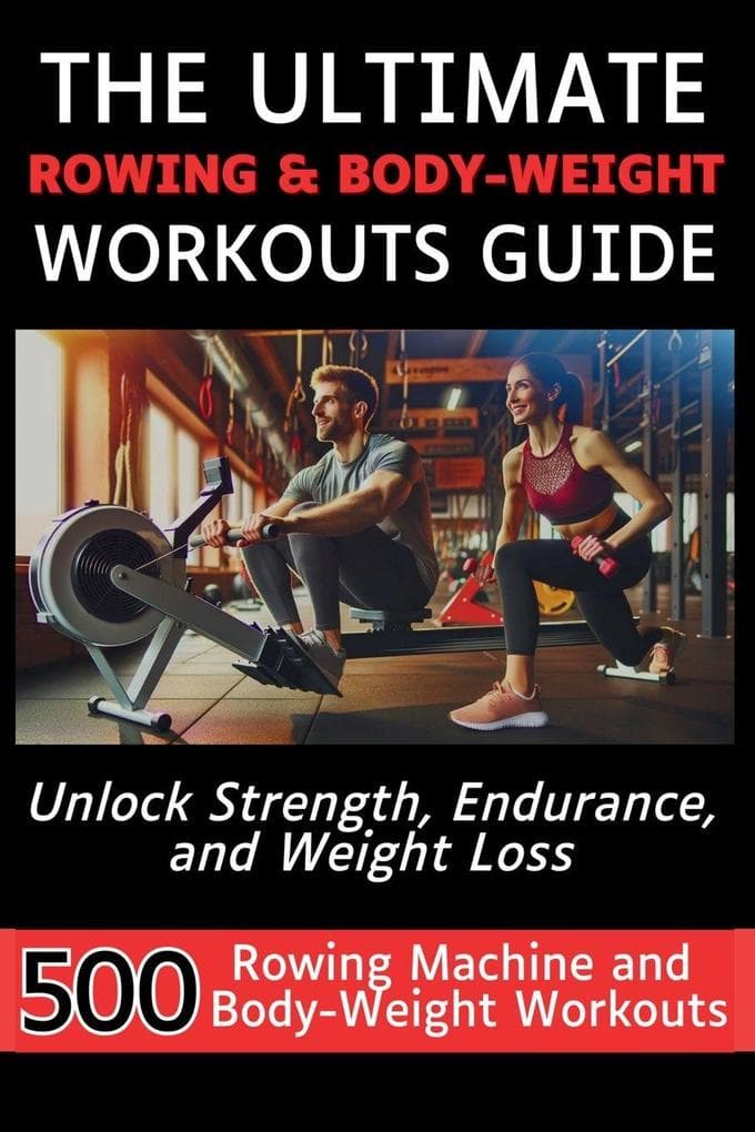 The Ultimate Rowing & Body-Weight Workouts Guide