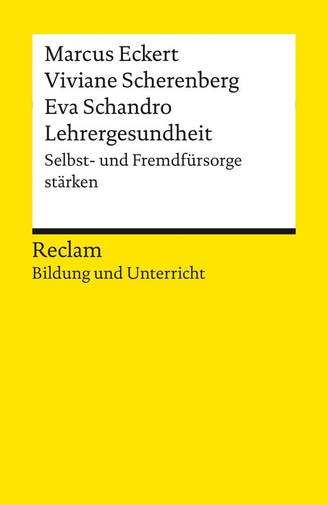 Lehrergesundheit. Anleitung zur Selbst- und Fremdfürsorge