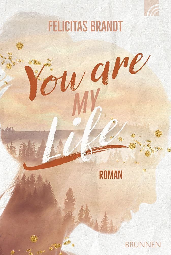 You Are My LIFE: Roman. Friends to Lovers: Junge Single-Mum und ein Mann, der sie sieht. Faithful New Adult mit Drama, Liebe, Glauben & Happy End in der Sächsischen Schweiz