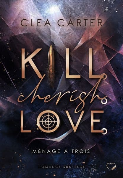 Kill. Cherish. Love.: Romance Suspense