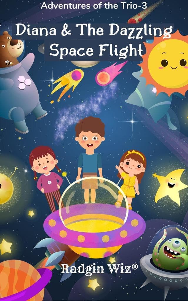 Diana And The Dazzling Space Flight (Adventures Of The Trio, #3)