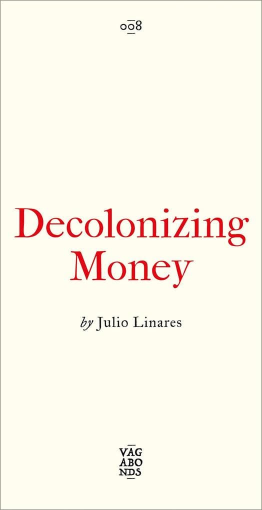 Decolonizing Money