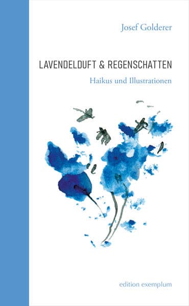 Lavendelduft & Regenschatten: Haikus und Illustrationen