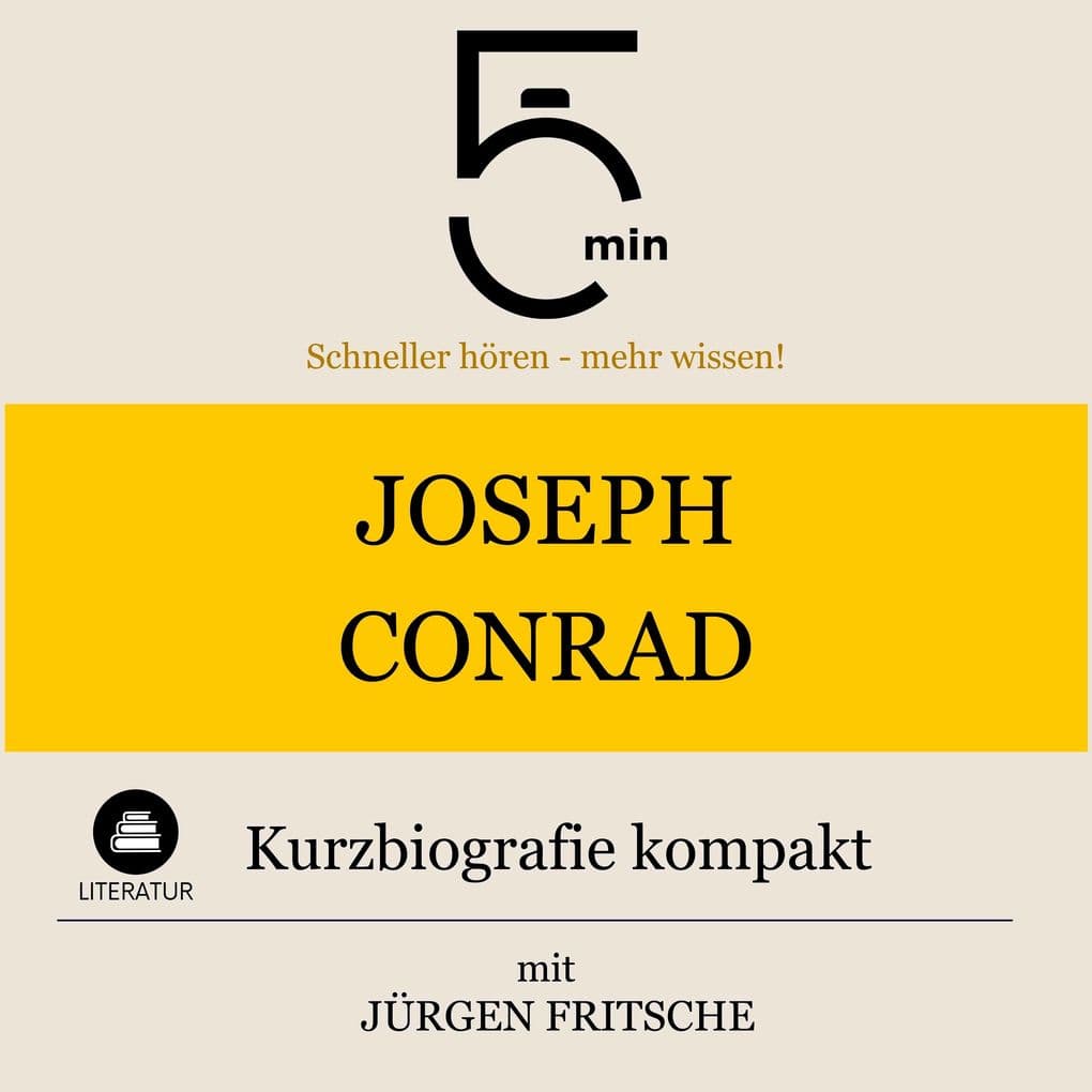 Joseph Conrad: Kurzbiografie kompakt: 5 Minuten: Schneller hören mehr wissen!