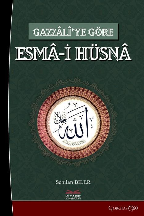 al-Asma al-Hüsna (Beatiful Names of God) According to Gazzali