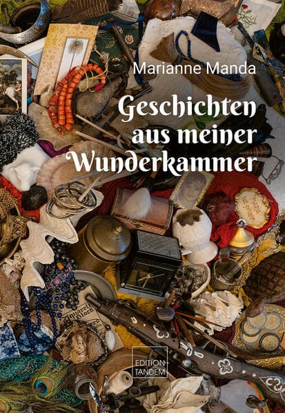 Geschichten aus meiner Wunderkammer: Erzählungen