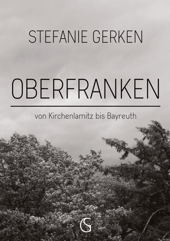Oberfranken: Von Kirchenlamitz bis Bayreuth