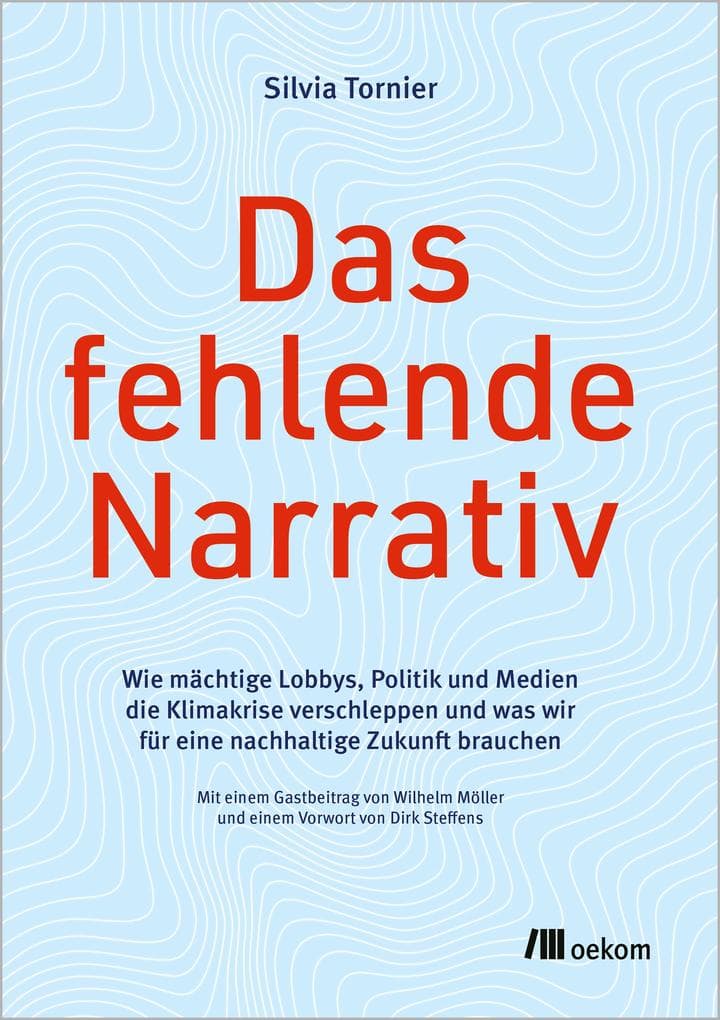 Das fehlende Narrativ: Wie mächtige Lobbys, Politik und Medien die Klimakrise verschleppen und was wir für eine nachhaltige Zukunft brauchen. Mit einem Gastbeitrag von Wilhelm Möller und einem Vorwort von Dirk Steffens