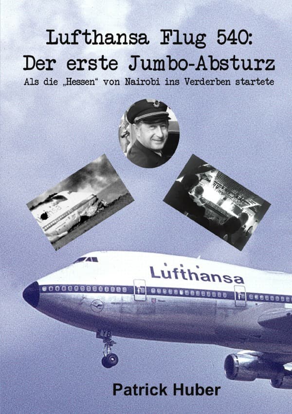 Lufthansa Flug 540: Der erste Jumbo-Absturz: Als die "Hessen" von Nairobi ins Verderben startete.DE