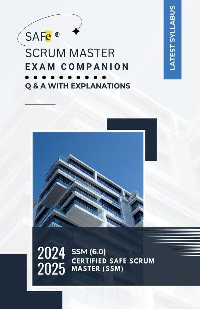 SAFe® Scrum Master Exam Companion: Q & A with Explanations