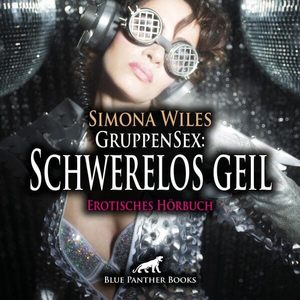 GruppenSex: Schwerelos geil | Erotik Audio Story | Erotisches Hörbuch Audio-CD,Audio-CD