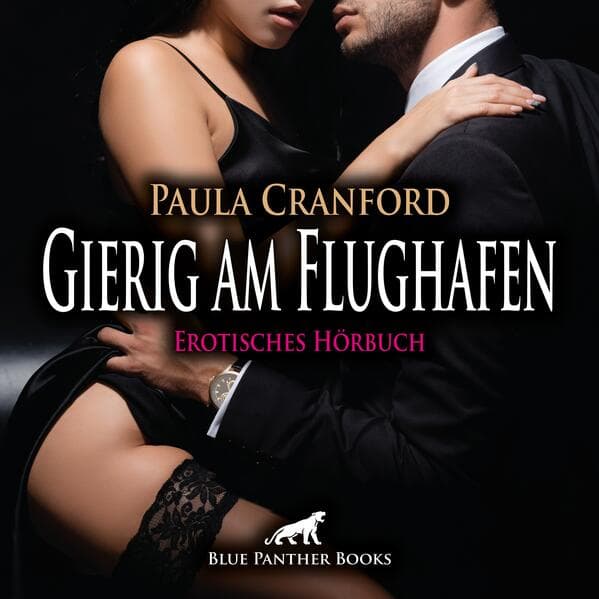 Gierig am Flughafen | Erotik Audio Story | Erotisches Hörbuch Audio-CD,Audio-CD