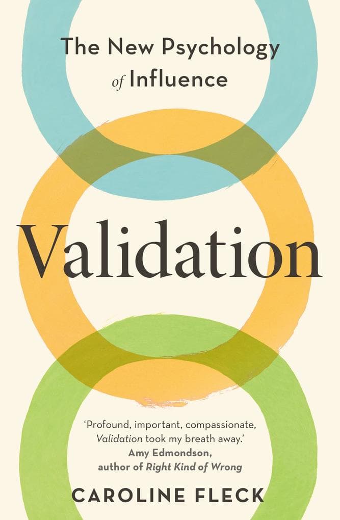Validation: The New Psychology of Influence