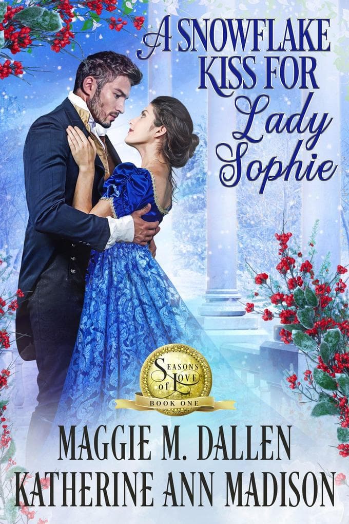 A Snowflake Kiss for Lady Sophie (Seasons of Love, #1)