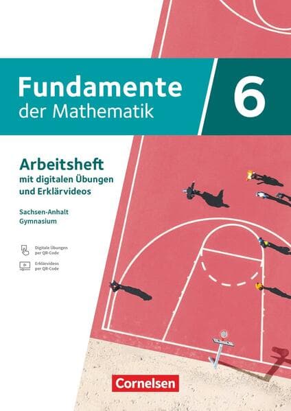 Fundamente der Mathematik 6. Schuljahr - Ausgabe Sachsen-Anhalt ab 2024 - Arbeitsheft mit Erklärfilmen und digitalen Übungen