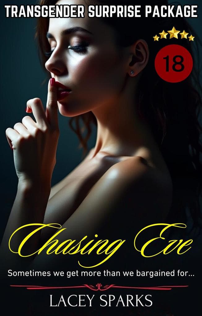 Chasing Eve: Transgender Surprise Package (The Number One Shemale/Ladyboy Series: Transgender 'Surprise Packages', #6)