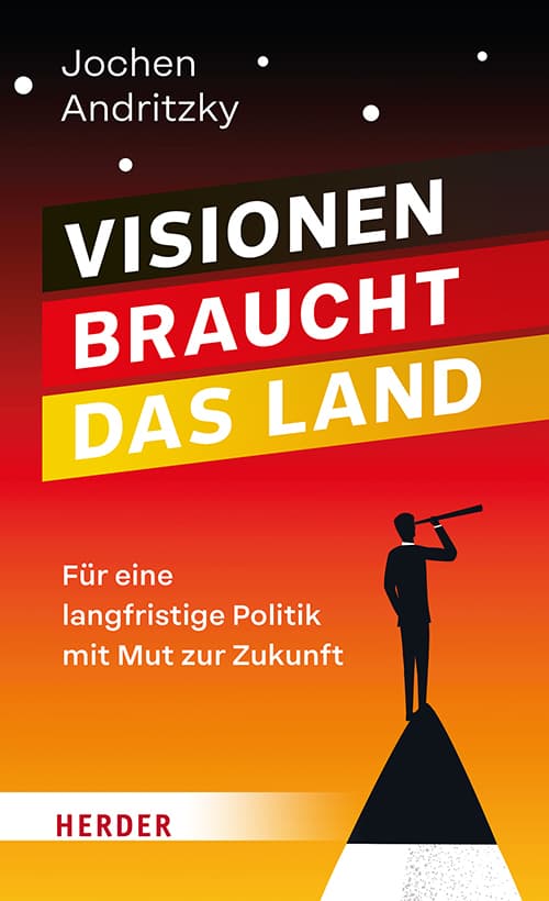 Visionen braucht das Land