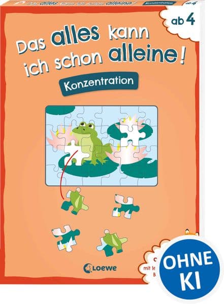 Das alles kann ich schon alleine! Konzentration: Mit leicht verständlichen Bildanleitungen ohne die Hilfe der Eltern lösbar! - Ab 4 Jahren