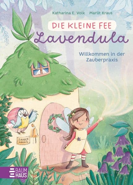 5. Katharina E. Volk: Die kleine Fee Lavendula - Willkommen in der Zauberpraxis