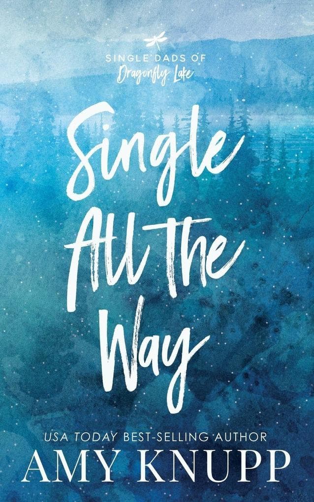 Single All the Way: A Single Dad Friends to Lovers Romance