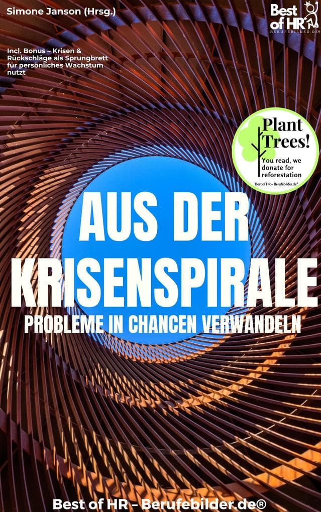 Aus der Krisenspirale - Probleme in Chancen verwandeln