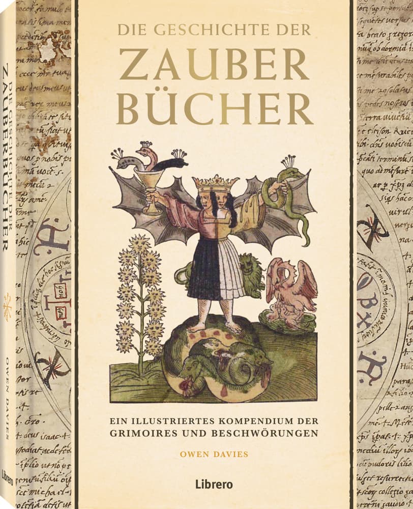 Die Geschichte der Zauberbücher: Ein illustriertes Kompendium der Grimories und Beschwörungen