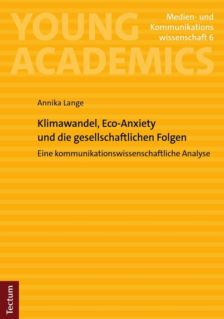 Klimawandel, Eco-Anxiety und die gesellschaftlichen Folgen: Eine kommunikationswissenschaftliche Analyse