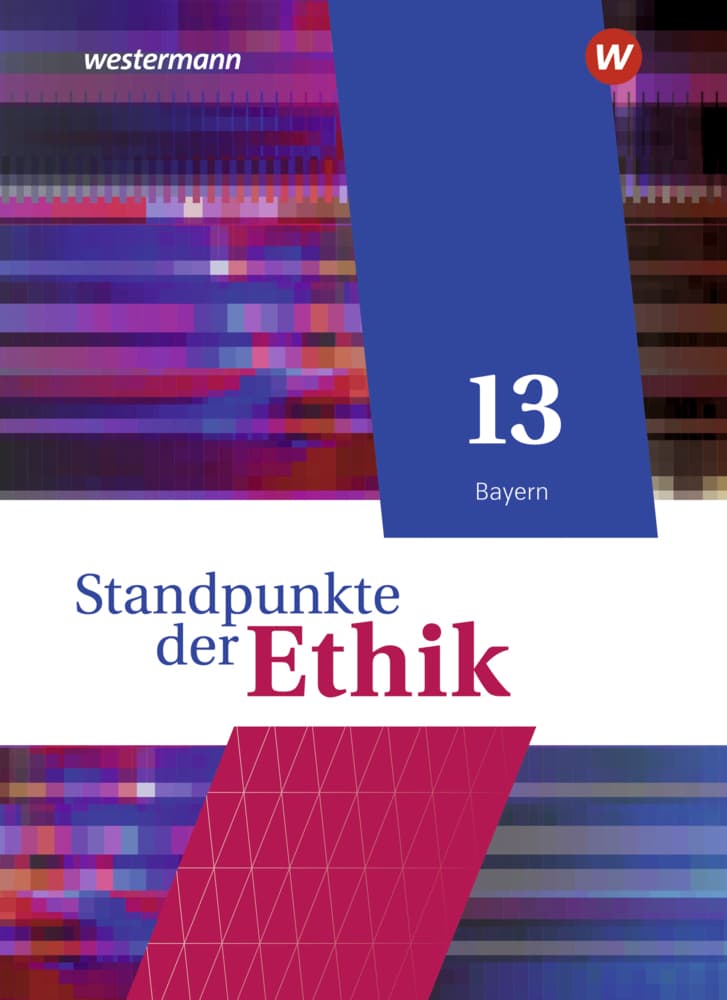 Standpunkte der Ethik 13. Schulbuch. Bayern