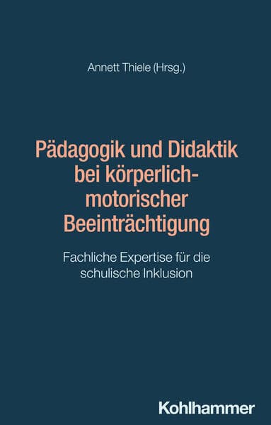 Pädagogik und Didaktik bei körperlich-motorischer Beeinträchtigung