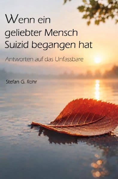 Wenn ein geliebter Mensch Suizid begangen hat - Antworten auf das Unfassbare: DE