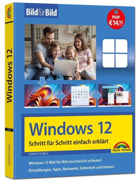 Windows 12 Bild für Bild erklärt - das neue Windows 12. Anleitung in Bildern erklärt.: Ideal für Einsteiger und Umsteiger geeignet. Komplett in Farbe