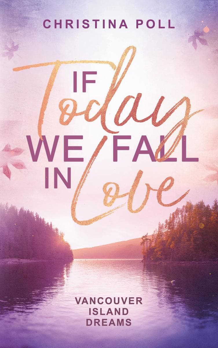 If Today We Fall In Love: Vancouver Island Dreams