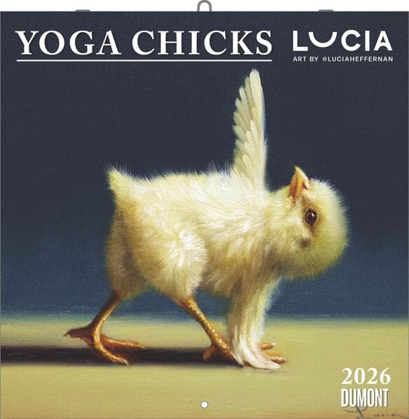 Lucia Heffernan: Yoga Chicks 2026 - Broschürenkalender - mit lustigen Yoga-Küken - Format 30 x 30 cm