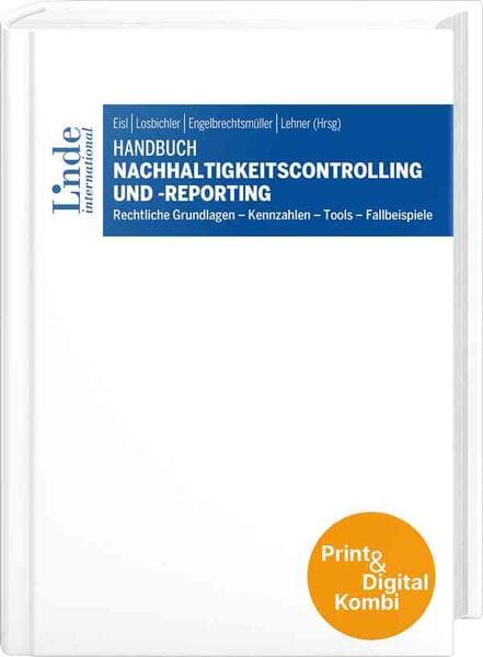 Handbuch Nachhaltigkeitscontrolling und -reporting (Kombi Print&digital): Rechtliche Grundlagen - Kennzahlen - Tools - Fallbeispiele