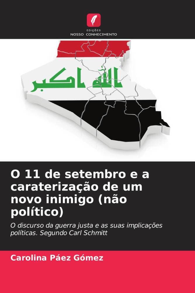 O 11 de setembro e a caraterização de um novo inimigo (não político): O discurso da guerra justa e as suas implicações políticas. Segundo Carl Schmitt
