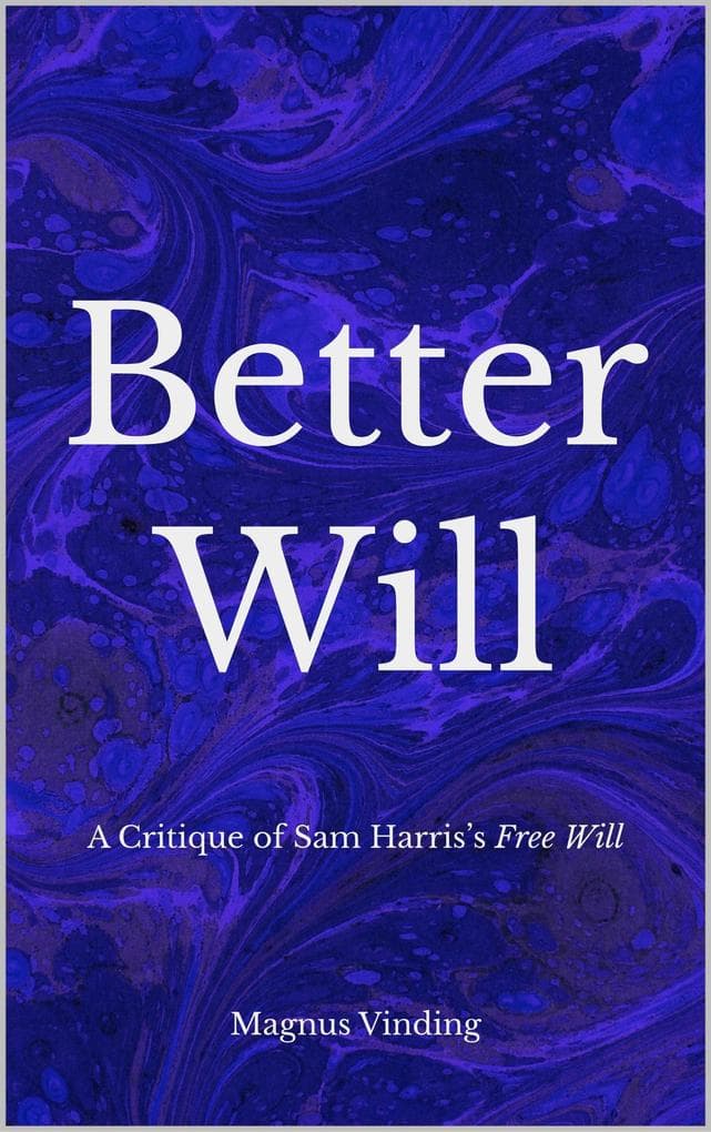 Better Will: A Critique of Sam Harris's Free Will
