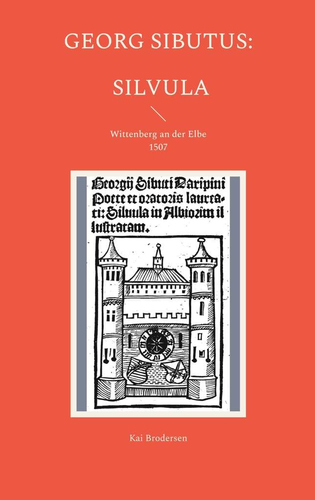 Georg Sibutus: Silvula: Wittenberg an der Elbe 1507