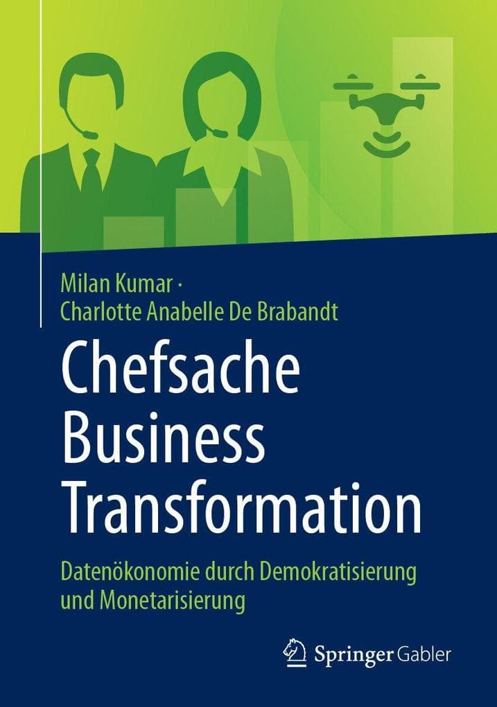 Chefsache Business Transformation: Datenökonomie durch Demokratisierung und Monetarisierung