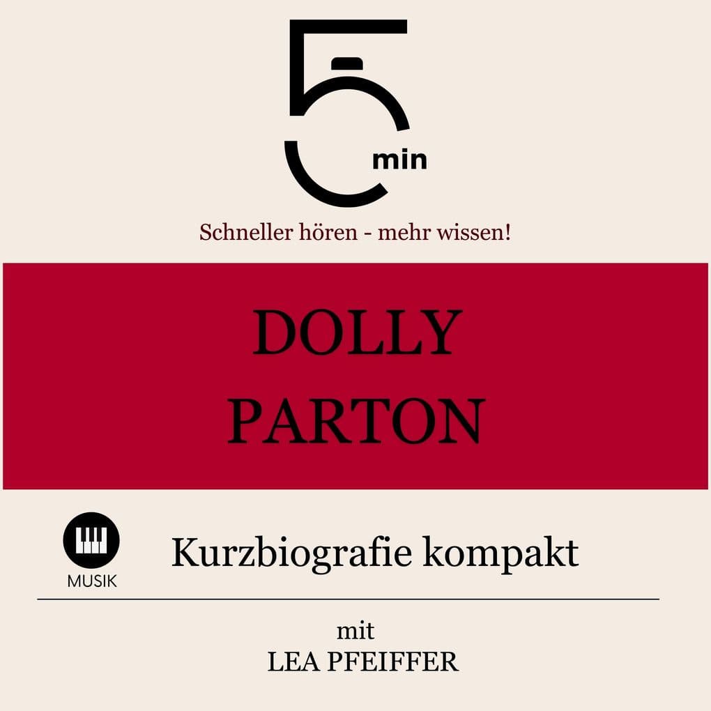 Dolly Parton: Kurzbiografie kompakt: 5 Minuten: Schneller hören mehr wissen!