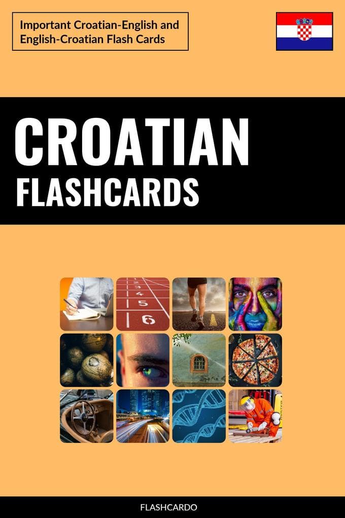Croatian Flashcards: Important Croatian-English and English-Croatian Flash Cards