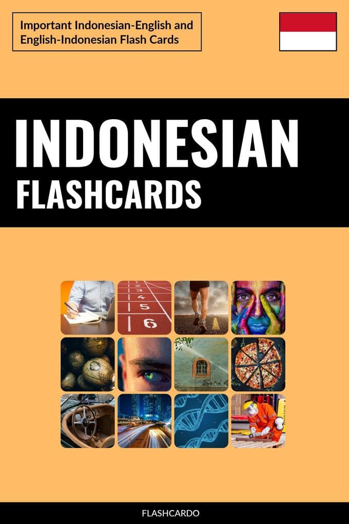 Indonesian Flashcards: Important Indonesian-English and English-Indonesian Flash Cards