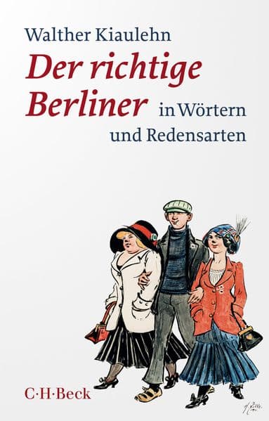 Der richtige Berliner: in Wörtern und Redensarten