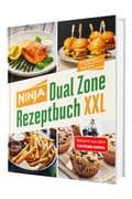 Ninja Heißluftfritteuse Rezeptbuch XXL: Für alle mit wenig Zeit - Mit vielfältigen einfachen Gerichten, Tipps & Tricks | Das Airfryer Kochbuch für die Dual Zone