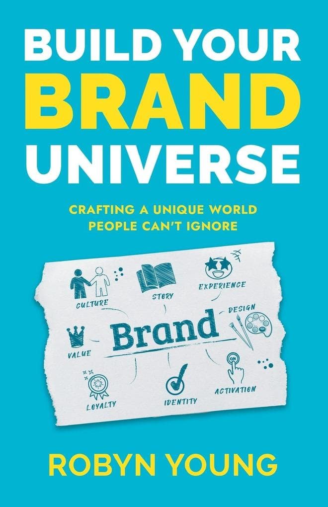 Build Your Brand Universe: Crafting a Unique World People Can't Ignore