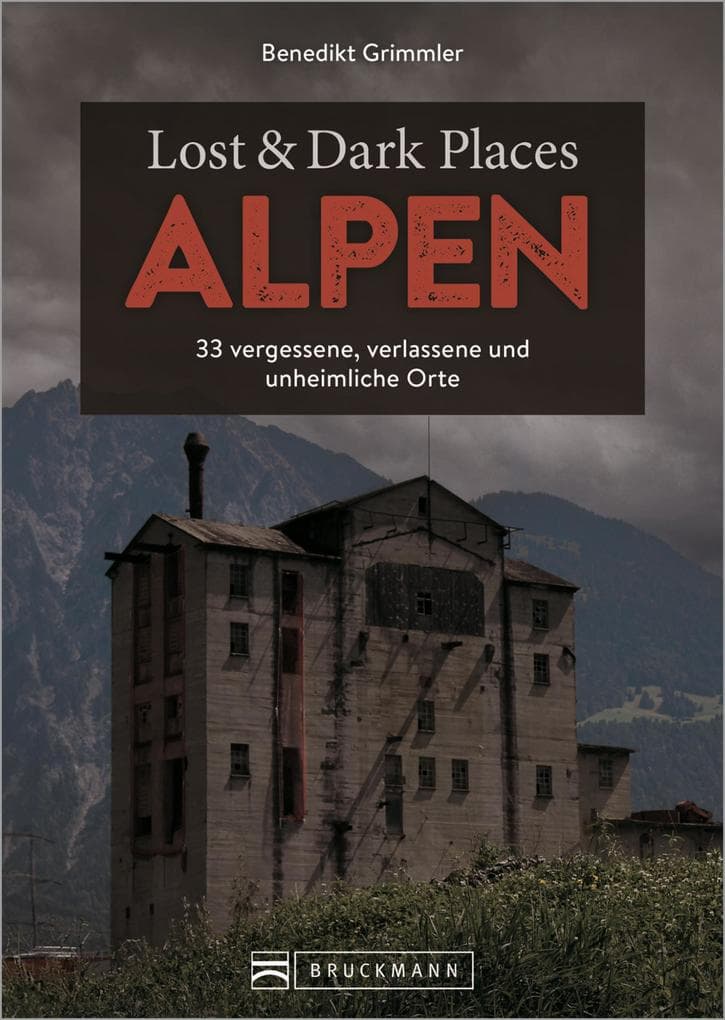Lost & Dark Places Alpen