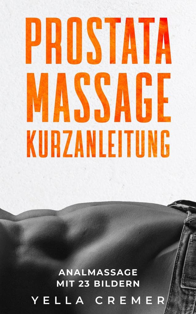 Prostatamassage Kurzanleitung