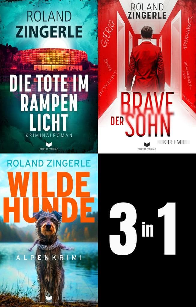 Heinz-Sablatnig-Alpenkrimi-Sammelband: Die Tote im Rampenlicht, Der brave Sohn, Wilde Hunde: Österreich Krimi