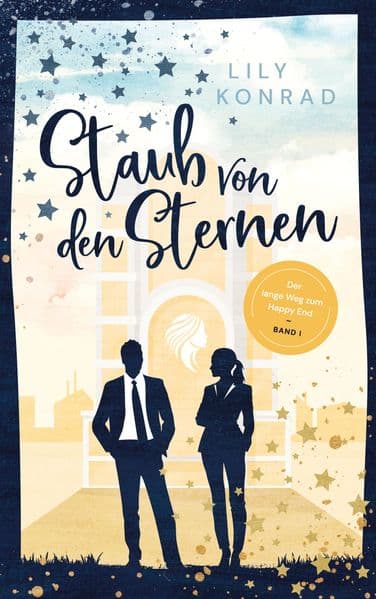 Staub von den Sternen: Der lange Weg zum Happy End, Bd. 1